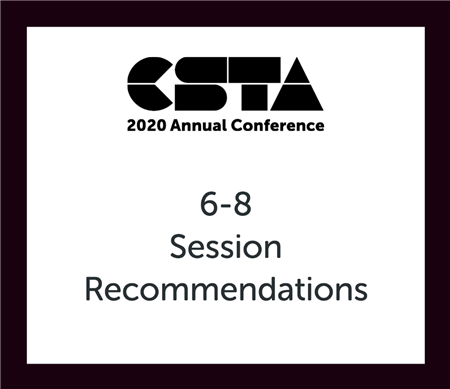 CSTA 2020 annual conference 6-8 session recommendations