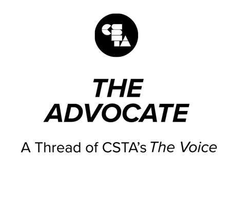 CSTA's the Advocate: A Thread of CSTA's the Voice