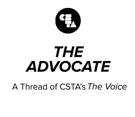 The Advocate: a Thread of CSTA's the Voice