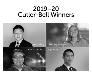 2019-20 Cutler-Bell Winners. From top to bottom, left to right: Kevin Meng, Lillian Kay Petersen, Axel S. Toro Vega, Zeyu Zhao.
