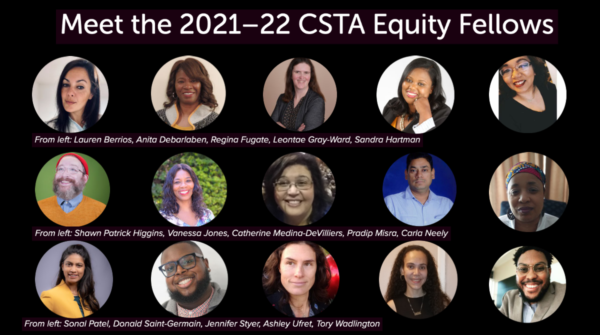 Meet the 2021-22 CSTA Equity Fellows. 
Headshots of all equity fellows with names underneath.