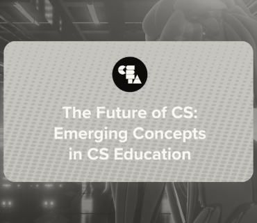 Black and White photo that reads: The future of CS: Emerging concepts in CS Education