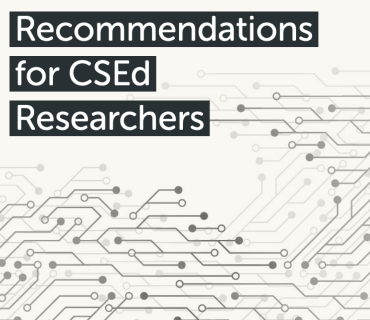 Recommendations for CSEd Researchers.