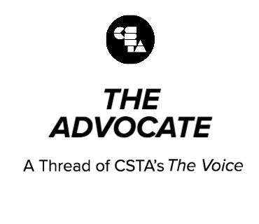 The Advocate:  A thread of CSTA's The Voice