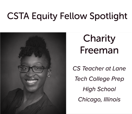 CSTA Equity Fellow Spotlight: Charity Freeman. CS Teacher at Lane Tech College Prep High School. Chicago, Illinois.