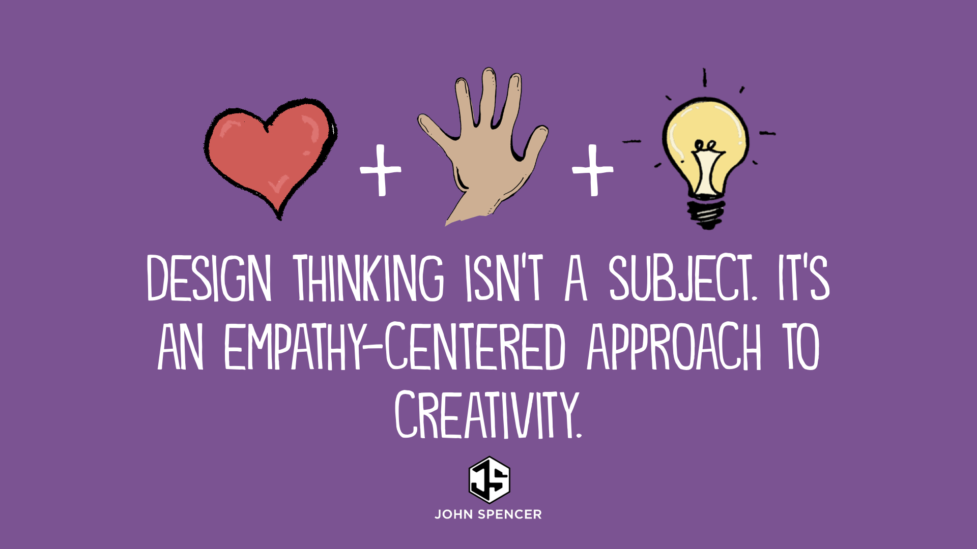 Design thinking isn't a subject. It's an empathy-centered approach to creativity. 
icons of heart + hand + lightbulb
