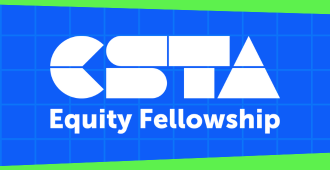 CSTA Announces the 2023–24 Equity Fellowship Cohort