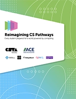 Reimagining CS Pathways: Every Student Prepared for a World Powered by Computing
